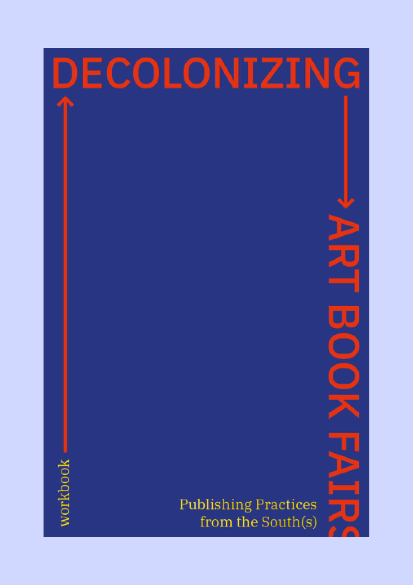 Decolonizing Art Book Fairs: Publishing Practices from the South(s)